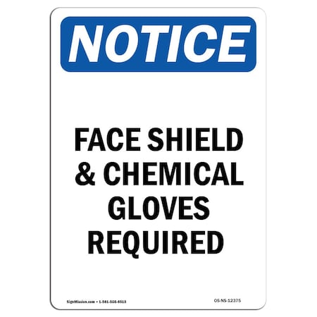 Signmission OSHA Notice Sign, Face Shield & Chemical Gloves Required, 10in X 7in Aluminum, 7" W, 10" H, Portrait OS-NS-A-710-V-12375